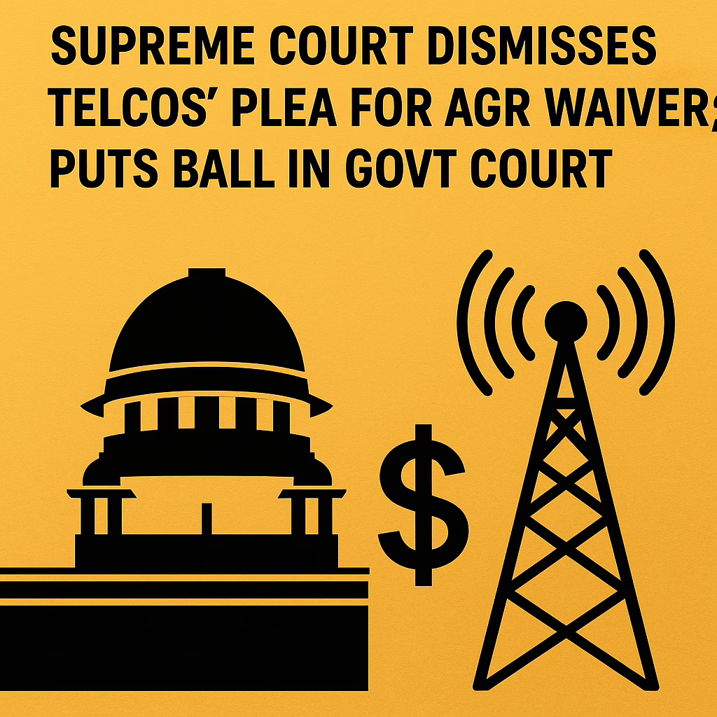 "Supreme Court rejects AGR waiver plea by telecom companies, puts decision in government’s hands - Vodafone Idea, Airtel, AGR dues crisis 2025"